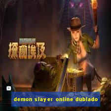 demon slayer online dublado